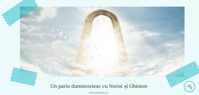 Un pariu dumnezeiesc cu Noroc și Ghinion – partea 1